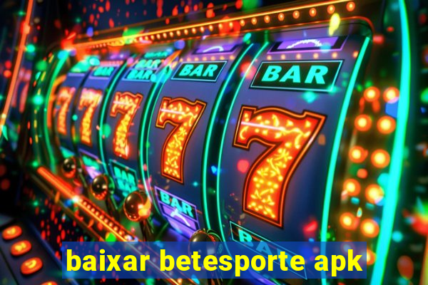 baixar betesporte apk